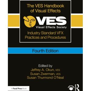 Taylor & Francis Ltd The Ves Handbook Of Visual Effects : Industry Standard Vfx Practices And Procedures Taylor & Francis Ltd The Ves Handbook Of Visual Effects : Industry Standard Vfx Practices And Procedures
