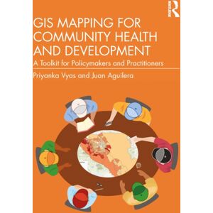 Taylor & Francis Ltd Gis Mapping For Community Health And Development : A Toolkit For Policymakers And Practitioners Taylor & Francis Ltd Gis Mapping For Community Health And Development : A Toolkit For Policymakers And Practitioners