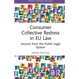 Taylor & Francis Ltd Consumer Collective Redress In Eu Law : Lessons From The Polish Legal System Taylor & Francis Ltd Consumer Collective Redress In Eu Law : Lessons From The Polish Legal System