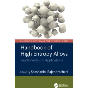 Taylor & Francis Ltd Handbook Of High Entropy Alloys : Fundamentals To Applications Taylor & Francis Ltd Handbook Of High Entropy Alloys : Fundamentals To Applications