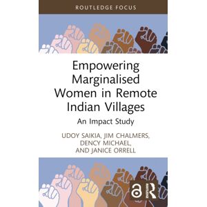 Taylor & Francis Ltd Empowering Marginalised Women In Remote Indian Villages : An Impact Study Taylor & Francis Ltd Empowering Marginalised Women In Remote Indian Villages : An Impact Study