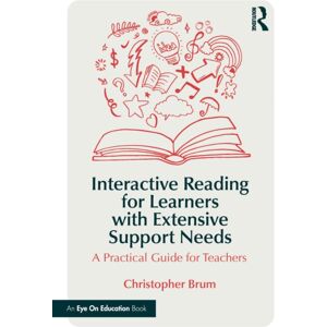 Taylor & Francis Ltd Interactive Reading For Learners With Extensive Support Needs : A Practical Guide For Teachers Taylor & Francis Ltd Interactive Reading For Learners With Extensive Support Needs : A Practical Guide For Teachers