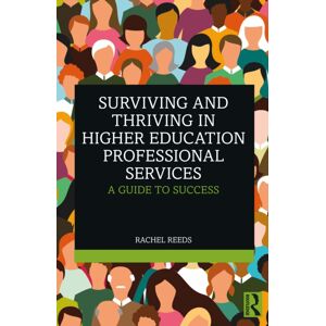 Taylor & Francis Ltd Surviving And Thriving In Higher Education Professional Services : A Guide To Success Taylor & Francis Ltd Surviving And Thriving In Higher Education Professional Services : A Guide To Success