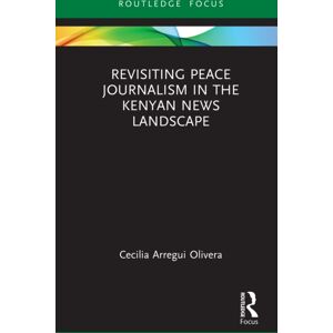 Taylor & Francis Ltd Revisiting Peace Journalism In The Kenyan s Landscape Taylor & Francis Ltd Revisiting Peace Journalism In The Kenyan s Landscape