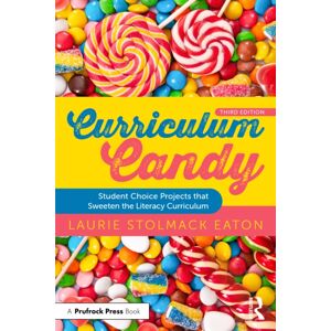 Taylor & Francis Ltd Curriculum Candy : Student Choice Projects That Sweeten The Literacy Curriculum Taylor & Francis Ltd Curriculum Candy : Student Choice Projects That Sweeten The Literacy Curriculum
