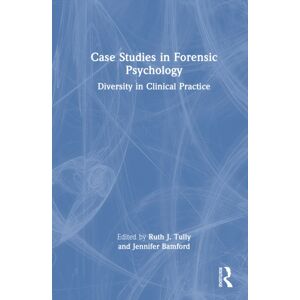 Taylor & Francis Ltd Case Studies In Forensic Psychology : Diversity In Clinical Practice Taylor & Francis Ltd Case Studies In Forensic Psychology : Diversity In Clinical Practice