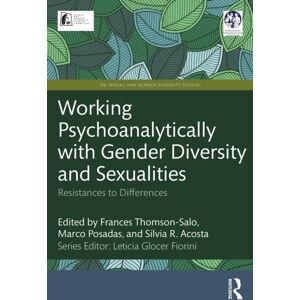 Taylor & Francis Ltd Working Psychoanalytically With Gender Diversity And Sexualities : Resistances To Differences Taylor & Francis Ltd Working Psychoanalytically With Gender Diversity And Sexualities : Resistances To Differences