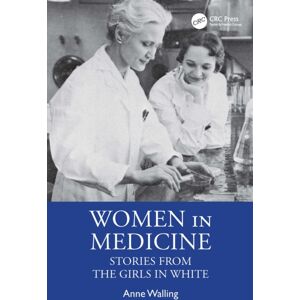 Taylor & Francis Ltd Women In Medicine : Stories From The Girls In White Taylor & Francis Ltd Women In Medicine : Stories From The Girls In White
