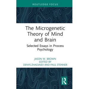Taylor & Francis Ltd The Microgenetic Theory Of Mind And Brain : Selected Essays In Process Psychology Taylor & Francis Ltd The Microgenetic Theory Of Mind And Brain : Selected Essays In Process Psychology