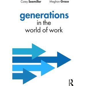 Taylor & Francis Ltd Generations In The World Of Work Taylor & Francis Ltd Generations In The World Of Work