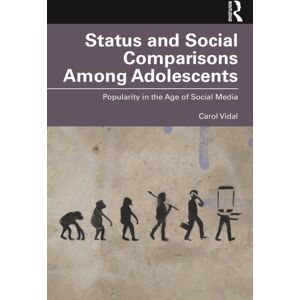Taylor & Francis Ltd Status And Social Comparisons Among Adolescents : Popularity In The Age Of Social Media Taylor & Francis Ltd Status And Social Comparisons Among Adolescents : Popularity In The Age Of Social Media