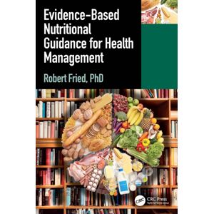 Taylor & Francis Ltd Evidence-Based Nutritional Guidance For Health Management Taylor & Francis Ltd Evidence-Based Nutritional Guidance For Health Management