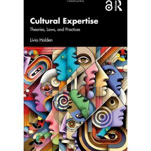 Taylor & Francis Ltd Cultural Expertise : Theories, Laws, And Practices Taylor & Francis Ltd Cultural Expertise : Theories, Laws, And Practices