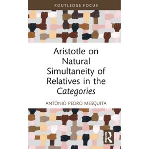 Taylor & Francis Ltd Aristotle On Natural Simultaneity Of Relatives In The Categories Taylor & Francis Ltd Aristotle On Natural Simultaneity Of Relatives In The Categories
