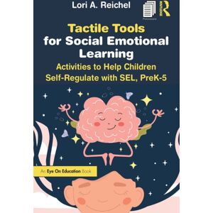 Taylor & Francis Ltd Tactile Tools For Social Emotional Learning : Activities To Help Children Self-Regulate With Sel, Prek-5 Taylor & Francis Ltd Tactile Tools For Social Emotional Learning : Activities To Help Children Self-Regulate With Sel, Prek-5