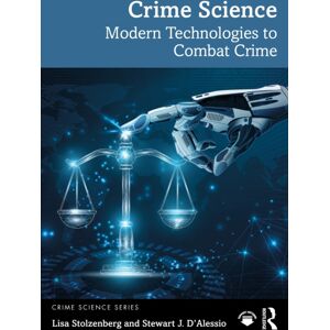 Taylor & Francis Ltd Crime Science : Modern Technologies To Combat Crime Taylor & Francis Ltd Crime Science : Modern Technologies To Combat Crime