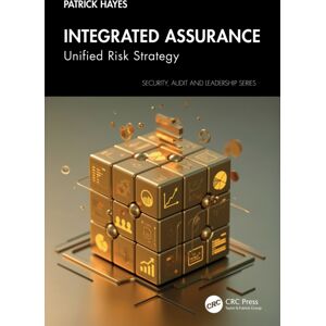 Taylor & Francis Ltd Integrated Assurance : Unified Risk Strategy Taylor & Francis Ltd Integrated Assurance : Unified Risk Strategy