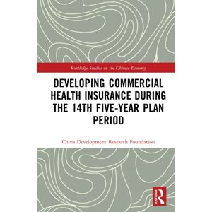 Taylor & Francis Ltd Developing Commercial Health Insurance During The 14th Five-Year Plan Period Taylor & Francis Ltd Developing Commercial Health Insurance During The 14th Five-Year Plan Period