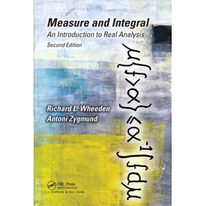Taylor & Francis Ltd Measure And Integral : An Introduction To Real Analysis, Second Edition Taylor & Francis Ltd Measure And Integral : An Introduction To Real Analysis, Second Edition