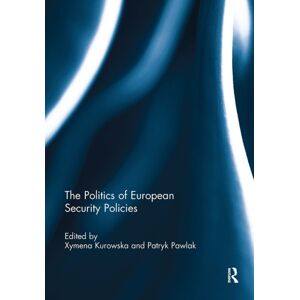Taylor & Francis Ltd The Politics Of European Security Policies Taylor & Francis Ltd The Politics Of European Security Policies