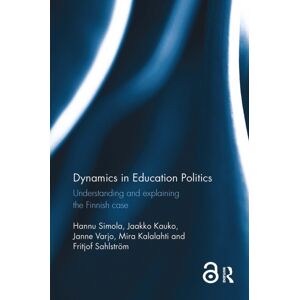 Taylor & Francis Ltd Dynamics In Education Politics : Understanding And Explaining The Finnish Case Taylor & Francis Ltd Dynamics In Education Politics : Understanding And Explaining The Finnish Case