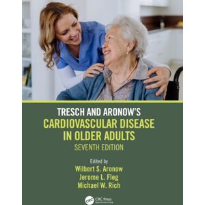Taylor & Francis Ltd Tresch And Aronow'S Cardiovascular Disease In Older Adults : Seventh Edition Taylor & Francis Ltd Tresch And Aronow'S Cardiovascular Disease In Older Adults : Seventh Edition