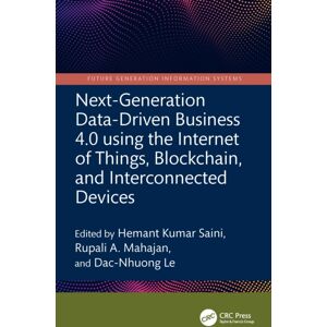 Taylor & Francis Ltd Next-Generation Data-Driven Business 4.0 Using The Internet Of Things, Blockchain, And Interconnected Devices Taylor & Francis Ltd Next-Generation Data-Driven Business 4.0 Using The Internet Of Things, Blockchain, And Interconnected Devices