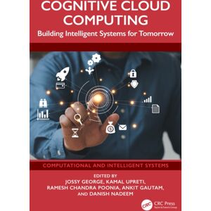 Taylor & Francis Ltd Cognitive Cloud Computing : Building Intelligent Systems For Tomorrow Taylor & Francis Ltd Cognitive Cloud Computing : Building Intelligent Systems For Tomorrow