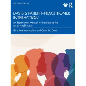 Taylor & Francis Ltd Davis'S Patient–practitioner Interaction : An Experiential Manual For Developing The Art Of Health Care Taylor & Francis Ltd Davis'S Patient–practitioner Interaction : An Experiential Manual For Developing The Art Of Health Care