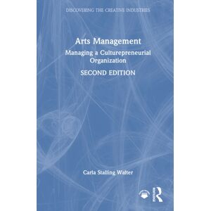 Taylor & Francis Ltd Arts Management : Managing A Culturepreneurial Organization Taylor & Francis Ltd Arts Management : Managing A Culturepreneurial Organization