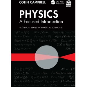 Taylor & Francis Ltd Physics : A Focused Introduction Taylor & Francis Ltd Physics : A Focused Introduction
