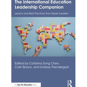 Taylor & Francis Ltd The International Education Leadership Companion : Lessons And Practices From Expert Leaders Taylor & Francis Ltd The International Education Leadership Companion : Lessons And Practices From Expert Leaders