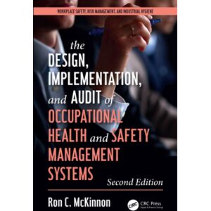 Taylor & Francis Ltd The Design, Implementation, And Audit Of Health And Safety Management Systems, Second Edition Taylor & Francis Ltd The Design, Implementation, And Audit Of Health And Safety Management Systems, Second Edition
