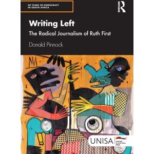 Taylor & Francis Ltd Writing Left : The Radical Journalism Of Ruth First Taylor & Francis Ltd Writing Left : The Radical Journalism Of Ruth First