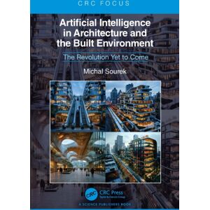 Taylor & Francis Ltd Artificial Intelligence In Architecture And The Built Environment : The Revolution Yet To Come Taylor & Francis Ltd Artificial Intelligence In Architecture And The Built Environment : The Revolution Yet To Come