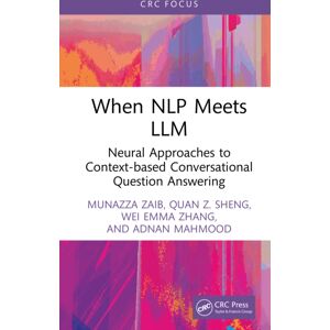 Taylor & Francis Ltd When Nlp Meets Llm : Neural Approaches To Context-Based Conversational Question Answering Taylor & Francis Ltd When Nlp Meets Llm : Neural Approaches To Context-Based Conversational Question Answering