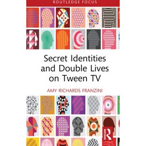 Taylor & Francis Ltd Secret Identities And Double Lives On Tween Tv Taylor & Francis Ltd Secret Identities And Double Lives On Tween Tv
