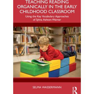 Taylor & Francis Ltd Teaching Reading Organically In The Early Childhood Classroom : Using The Key Vocabulary Approaches Of Sylvia Ashton-Warner Taylor & Francis Ltd Teaching Reading Organically In The Early Childhood Classroom : Using The Key Vocabulary Approaches Of Sylvia Ashton-Warner