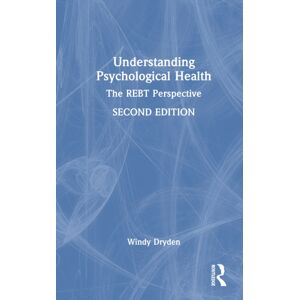 Taylor & Francis Ltd Understanding Psychological Health : The Rebt Perspective Taylor & Francis Ltd Understanding Psychological Health : The Rebt Perspective
