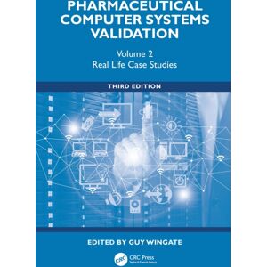 Taylor & Francis Ltd Pharmaceutical Computer Systems Validation : Volume 2 - Real Life Case Studies Taylor & Francis Ltd Pharmaceutical Computer Systems Validation : Volume 2 - Real Life Case Studies