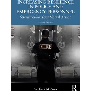 Taylor & Francis Ltd Increasing Resilience In Police And Emergency Personnel : Strengthening Your Mental Armor Taylor & Francis Ltd Increasing Resilience In Police And Emergency Personnel : Strengthening Your Mental Armor