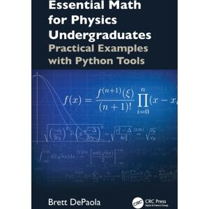 Taylor & Francis Ltd Essential Math For Physics Undergraduates : Practical Examples With Python Tools Taylor & Francis Ltd Essential Math For Physics Undergraduates : Practical Examples With Python Tools