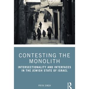 Taylor & Francis Ltd Contesting The Monolith : Intersectionality And Interfaces In The Jewish State Of Israel Taylor & Francis Ltd Contesting The Monolith : Intersectionality And Interfaces In The Jewish State Of Israel
