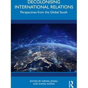 Taylor & Francis Ltd Decolonising International Relations : Perspectives From The Global South Taylor & Francis Ltd Decolonising International Relations : Perspectives From The Global South