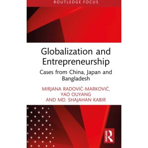Taylor & Francis Ltd Globalization And Entrepreneurship : Cases From China, Japan And Bangladesh Taylor & Francis Ltd Globalization And Entrepreneurship : Cases From China, Japan And Bangladesh