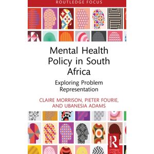 Taylor & Francis Ltd Mental Health Policy In South Africa : Exploring Problem Representation Taylor & Francis Ltd Mental Health Policy In South Africa : Exploring Problem Representation