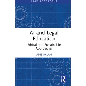 Taylor & Francis Ltd Ai And Legal Education : Ethical And Sustainable Approaches Taylor & Francis Ltd Ai And Legal Education : Ethical And Sustainable Approaches
