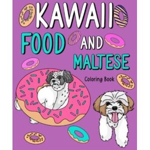 Blurb Kawaii Food And Maltese : Adult Coloring Pages, Painting Food Menu, Gifts For Dog Lovers Blurb Kawaii Food And Maltese : Adult Coloring Pages, Painting Food Menu, Gifts For Dog Lovers