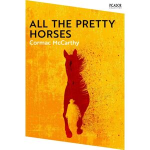 Pan Macmillan All The Pretty Horses Pan Macmillan All The Pretty Horses