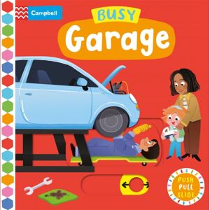 Pan Macmillan Busy Garage : A Push, Pull, Slide Book Pan Macmillan Busy Garage : A Push, Pull, Slide Book